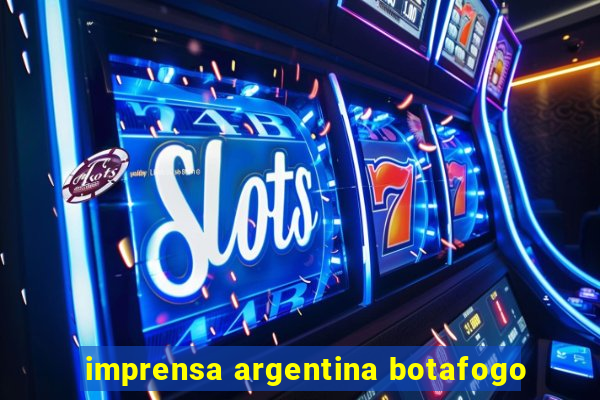 imprensa argentina botafogo